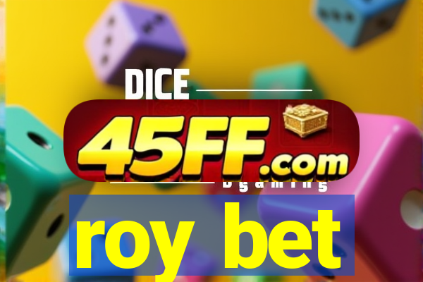 roy bet